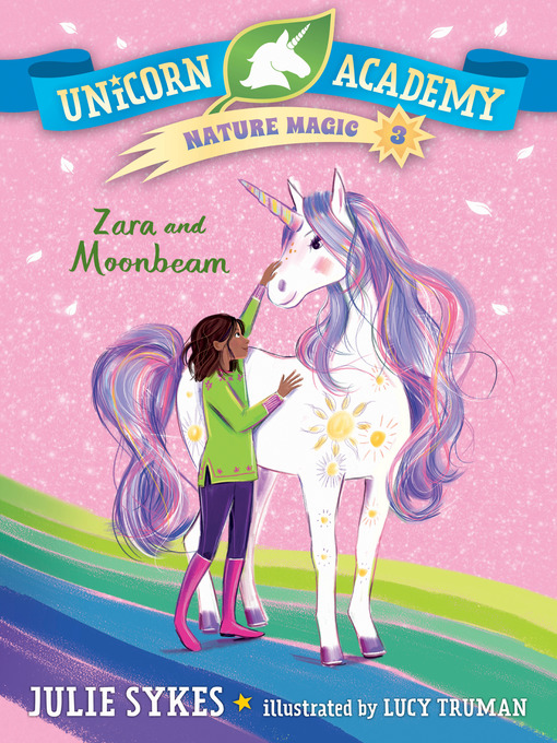 Title details for Unicorn Academy Nature Magic #3 by Julie Sykes - Wait list